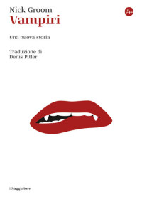 Nick Groom — Vampiri. Una nuova storia