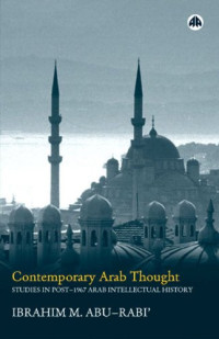 Ibrahim M. Abu-Rabi — Contemporary Arab Thought: Studies in Post-1967 Arab Intellectual History
