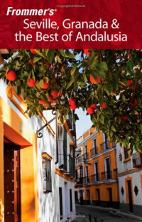 Danforth Prince — Frommer's Seville, Granada and the Best of Andalusia (2009 3rd Edition) (Frommer's Complete)