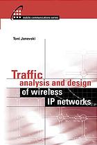 Toni Janevski — Traffic analysis and design of wireless IP networks