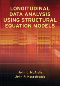 John J. McArdle, John R. Nesselroade — Longitudinal Data Analysis Using Structural Equation Models