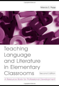 Marcia S. Popp — Teaching Language and Literature in Elementary Classrooms: A Resource Book for Professional Development