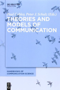 Paul Cobley, Peter J. Schulz — Theories and Models of Communication
