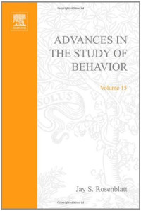 Jay S. Rosenblatt, Colin Beer, Marie-Claire Busnel and Peter J.B. Slater (Eds.) — Advances in the Study of Behavior 15