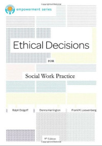 Ralph Dolgoff, Frank M. Loewenberg, Donna Harrington — Ethical Decisions for Social Work Practice