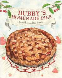 Ron Silver, Jen Bervin, Ronald M. Silver — Bubby’s Homemade Pies