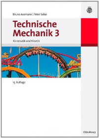 Bruno Assmann, Peter Selke — Technische Mechanik 3: Kinematik und Kinetik