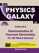 Ashish Arora — Physics Galaxy 2020-21: Vol 3A - Electrostatics & Current Electricity 2e