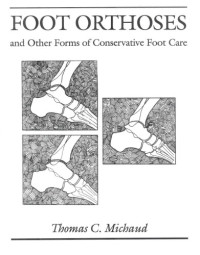 Thomas C. Michaud — Foot Orthoses and Other Forms of Conservative Foot Care