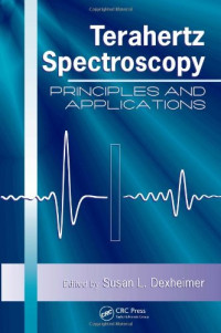 Susan L. Dexheimer — Terahertz Spectroscopy - Principles and Applications (Optical Science and Engineering Series)
