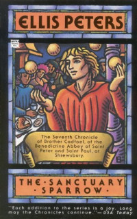 Ellis Peters — The Sanctuary Sparrow (Brother Cadfael 7)