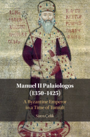 Siren Çelik — Manuel II Palaiologos (1350–1425) A Byzantine Emperor in a Time of Tumult