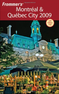 Leslie Brokaw — Frommer's Montreal, Quebec City 2009