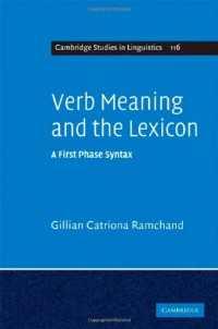 Gillian Catriona Ramchand — Verb Meaning and the Lexicon: A First Phase Syntax