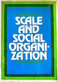 Fredrik Barth — Scale and social organization