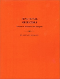 John von Neumann — Functional Operators, Volume 1: Measures and Integrals.