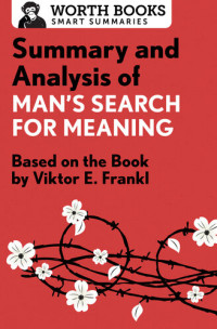 Worth Books — Summary and Analysis of Man's Search for Meaning: Based on the Book by Victor E. Frankl
