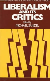Michael Sandel — Liberalism and Its Critics (Readings in Social and Political Theory)