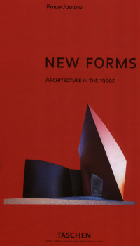 Philip Jodidio — New Forms - Architecture in the 1990s