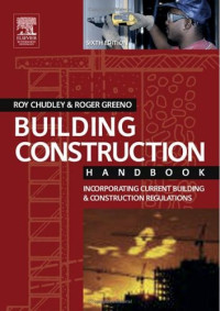 Roy Chudley, Roger Greeno BA(Hons.)  FCIOB  FIPHE  FRSA — Building Construction Handbook Incorporating Current Building Construction Regulations