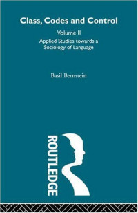 Basil Bernstein — Applied Studies Towards a Sociology of Language.