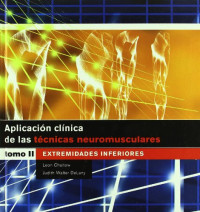 Leon Chaitow, Judith Walker DeLany — Aplicación clínica de las técnicas neuromusculares: Tomo II Extremidades inferiores
