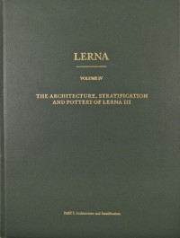 Martha H. Wiencke — The Architecture, Stratification, and Pottery of Lerna III