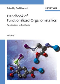Knochel Paul. (ed.) — Handbook of Functionalized Organometallics - Applications in Synthesis in 2 Vol.