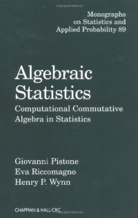 Giovanni Pistone, Eva Riccomagno, Henry P. Wynn — Algebraic statistics: computational commutative algebra in statistics