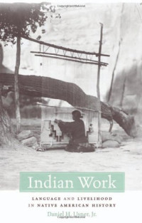Daniel H. Usner Jr. — Indian Work: Language and Livelihood in Native American History