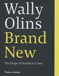 Olins, Wally — Brand New: The Shape of Brands to Come