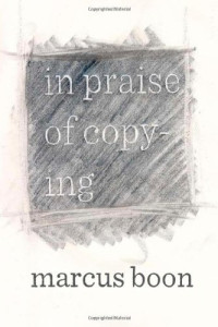 Marcus Boon — In Praise of Copying