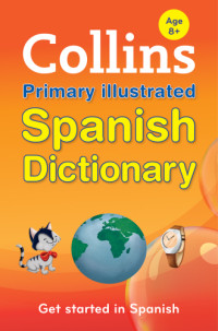 Dictionaries, Collins — Collins Primary Illustrated Spanish Dictionary