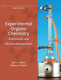 John C. Gilbert, Stephen F. Martin — Experimental Organic Chemistry: A Miniscale and Microscale Approach 5 ed.