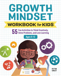 Curley, Peyton — Growth Mindset Workbook for Kids
