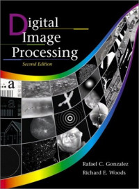 Rafael C. Gonzalez, Richard E. Woods — Digital Image Processing