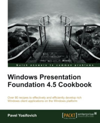 Pavel Yosifovich — Windows Presentation Foundation 4.5 Cookbook