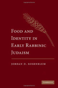 Jordan D. Rosenblum — Food and Identity in Early Rabbinic Judaism