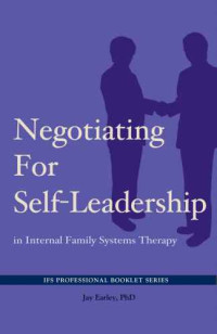 Jay Earley — Negotiating for Self-Leadership in Internal Family Systems Therapy