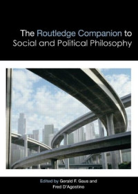Gerald F. Gaus, Fred D'Agostino — The Routledge Companion to Social and Political Philosophy