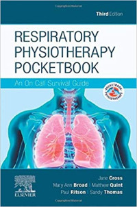 Jane Cross, Mary Ann Broad, Paul Ritson, Matthew Quint, Sandy Thomas (eds.) — Respiratory Physiotherapy Pocketbook: An On Call Survival Guide (Physiotherapy Pocketbooks) 3rd Edition