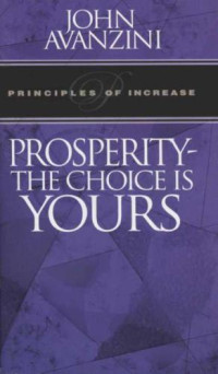 John Avanzini — Prosperity - The Choice is Yours