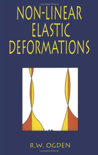 R. W. Ogden — Non-Linear Elastic Deformations