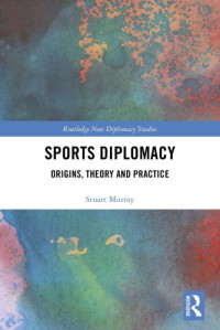 Stuart Murray — Sports Diplomacy: Origins, Theory And Practice
