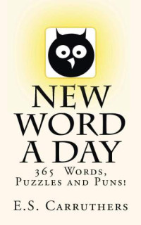 Carruthers, Elliot — New Word A Day Vocabulary and Riddles