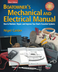Calder, Nigel — Boatowner's Mechanical and Electrical Manual: How to Maintain, Repair, and Improve Your Boat's Essential Systems