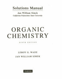 Leroy G. Wade, Jan William Simek — ORGANIC CHEMISTRY - Solution Manual (ninth edition)