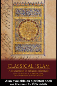 Norman Calder, Jawid Ahmad Mojaddedi, Andrew Rippin — Classical Islam: A Sourcebook of Religious Literature