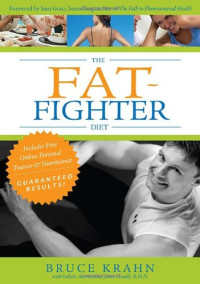Bruce Krahn — The Fat-Fighter Diet