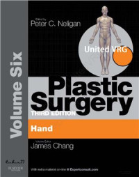 Peter C. Neligan, James Chang — Plastic Surgery. Volume 6. Hand. Part 1